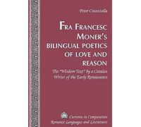 Fra Francesc Moner's Bilingual Poetics Of Love And Reason