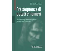 Fra sequenze di petali e numeri: Un'autobiografia immaginaria di Leonardo Fibonacci