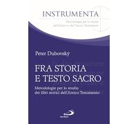 Fra storia e testo sacro. Metodologie per lo studio dei libri storici dell'Antico Testamento