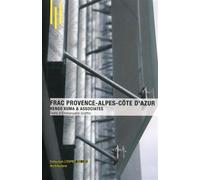 FRAC Provence-Alpes-Côte d'Azur Kengo Kuma et Associates - Emmanuelle Graffin - Archibooks - broché - Essai