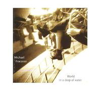 Fracasso,Michael - World in a Drop of Water