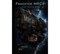 Frachter MRC41: Eine Psycho-Story