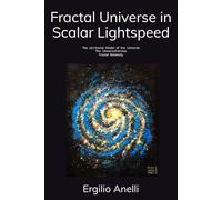 Fractal Universe in Scalar Lightspeed: The c(r)-fractal Model of the Universe. The Universoframma. Fractal Relativity.
