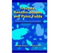 Fractals, Random Shapes and Point Fields, Wiley Series in Probability and Statistics Dietrich Stoyan, Helga Stoyan (Auteur)