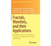 Fractals, Wavelets, And Their Applications