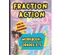 Fraction Action Workbook Grades 3-5: Hands-on fraction practice workbook with engaging worksheets on equal parts, numerators, and denominators for classroom or homeschool learning.