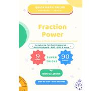 Fraction Power: 9 Clever Shortcuts to Add, Subtract, Compare & Simplify Fractions in Your Head | Mental Math Workbook for Ages 8+ with 90 Practice Problems & Answer Keys