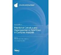 Fractional Calculus And Hypergeometric Functions In Complex Analysis