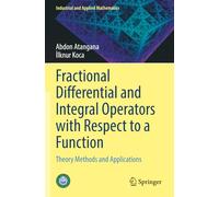 Fractional Differential and Integral Operators with Respect to a Function: Theory Methods and Applications