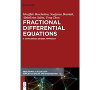 Fractional Differential Equations: A Coincidence Degree Approach: 12 (Fractional Calculus In Applied Sciences And Engineering, 12)