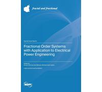Fractional Order Systems With Application To Electrical Power Engineering