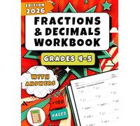 Fractions And Decimals Workbook for Grades 4-5: Over 1100 Practice Problems with Full Answer Key
