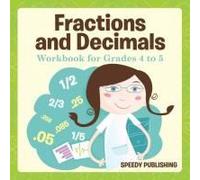 Fractions And Decimals Workbook For Grades 4 To 5