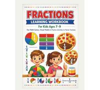 Fractions Learning Workbook for Kids Ages 7-9: Fun Math Games, Visual Models and Practice Activities to Master Fractions