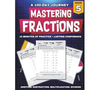 Fractions Practice Workbook - Grade 5 with Growth Mindset Tips: 100 Days of Daily Math Practice to Add, Subtract, Multiply & Divide Proper, Improper & ... School, Classroom & Homeschool | Ages 9-11
