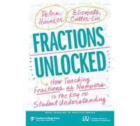 Fractions Unlocked: How Teaching Fractions As Numbers Is the Key to Student Understanding