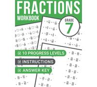 Fractions Workbook Grade 7: Math Problems for Clever Kids Ages 12-13 | 10 Progress Levels with Instructions | Answer Key