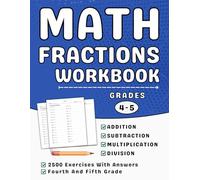 Fractions Workbook Grades 4 To 5 Addition, Subtraction, Multiplication And Division: Math Fractions Practice Workbook 4th Grade 5th Grade With Over 2500 Questions With Solutions