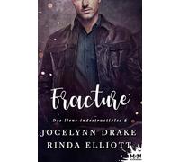 Fracture: Des Liens Indestructibles, T6