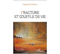 Fracture et souffle de vie - Marguerite Carbonare - L'harmattan - broché - Roman