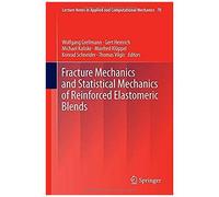 Fracture Mechanics And Statistical Mechanics Of Reinforced Elastomeric Blends