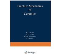 Fracture Mechanics Of Ceramics