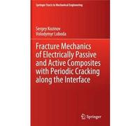Fracture Mechanics Of Electrically Passive And Active Composites With Periodic Cracking Along The Interface