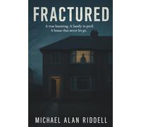 Fractured: A True Story of a Home That Wouldn’t Let Go