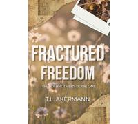 Fractured Freedom: Bailey Brothers Book #1