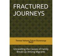 FRACTURED JOURNEYS: Unravelling the Causes of Family Break-Up Among Migrants