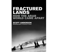Fractured Lands: How the Arab World Came Apart