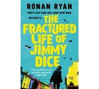 Fractured Life Of Jimmy Dice Ronan Ryan, (Auteur)