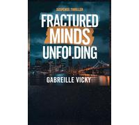 Fractured Minds Unfolding: The Descent Into Darkness