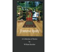 Fractured Reality: A Collection Of Short Stories