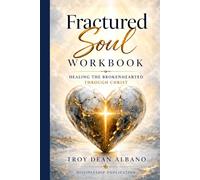 Fractured Soul Companion Workbook: Healing the Brokenhearted Through Christ