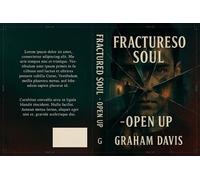 Fractured Soul - Open Up Fractured Soul, #4 - Graham Davis - Graham Davis - ebook (ePub) - Livre