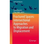 Fractured Spaces: Intersectional Approaches to Migration and Displacement