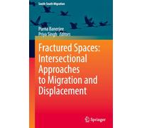 Fractured Spaces: Intersectional Approaches to Migration and Displacement