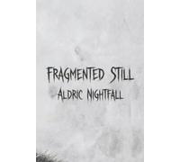 Fractured Still: Psychological Horror Tales of Grief, Reality, and the Things That Watch From Within