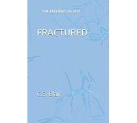 FRACTURED: The Feelings of Life