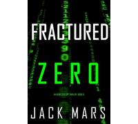 Fractured Zero (An Agent Zero Spy Thriller-Book #15) - Jack Mars - Jack Mars - ebook (ePub) - Livre