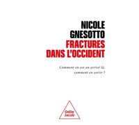 Fractures dans l'Occident Comment en est-on arrivé là, comment en sortir ? - Nicole Gnesotto - Odile Jacob - broché - Essai