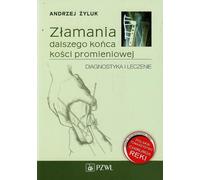 Fractures de l'extrémité distale de l'os du radius Andrzej ¯yluk (Buch auf Polnisch)