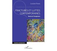 Fractures et luttes contemporaines: Essai sur l’imaginaire