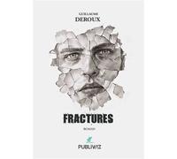 Fractures - Guillaume Deroux - Publiwiz - broché - Roman
