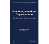 Fractures, mutations, fragmentations De la diversité des cultures numériques - Jérôme Dinet - Hermes Science Publications - broché - Livre