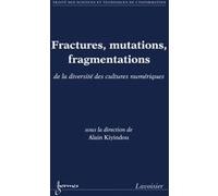 Fractures, mutations, fragmentations Jérôme Dinet (Auteur), Fabrice Papy (Auteur), Alain Kiyindou (Auteur)