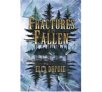 Fractures of the Fallen - Ella Dupuie - Rowan Prose Publishing - ebook (ePub) - Livre