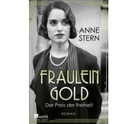 Fräulein Gold: Der Preis der Freiheit - Anne Stern - Rowohlt E-Book - ebook (ePub) - Livre