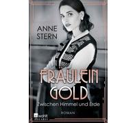 Fräulein Gold: Zwischen Himmel und Erde - Anne Stern - Rowohlt E-Book - ebook (ePub) - Livre